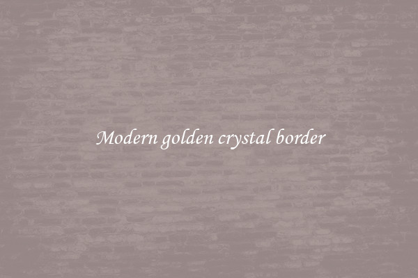 Modern golden crystal border