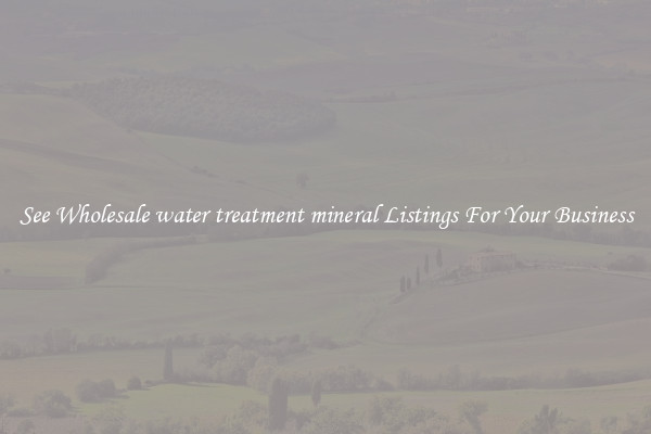 See Wholesale water treatment mineral Listings For Your Business