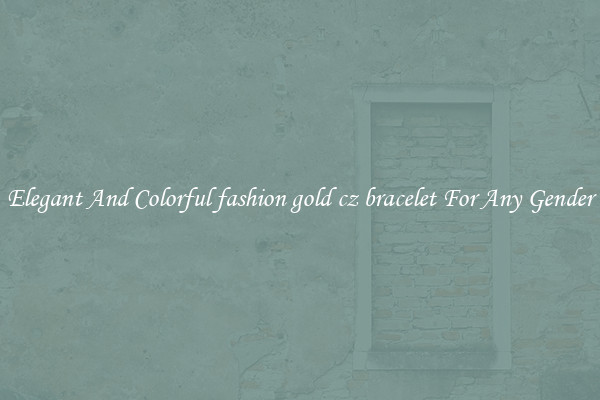 Elegant And Colorful fashion gold cz bracelet For Any Gender