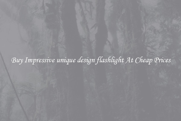 Buy Impressive unique design flashlight At Cheap Prices