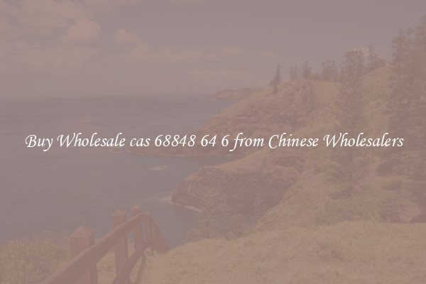 Buy Wholesale cas 68848 64 6 from Chinese Wholesalers
