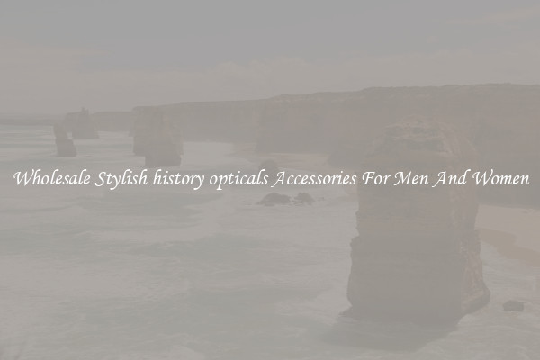 Wholesale Stylish history opticals Accessories For Men And Women