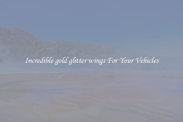 Incredible gold glitter wings For Your Vehicles
