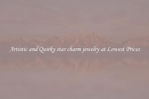 Artistic and Quirky star charm jewelry at Lowest Prices