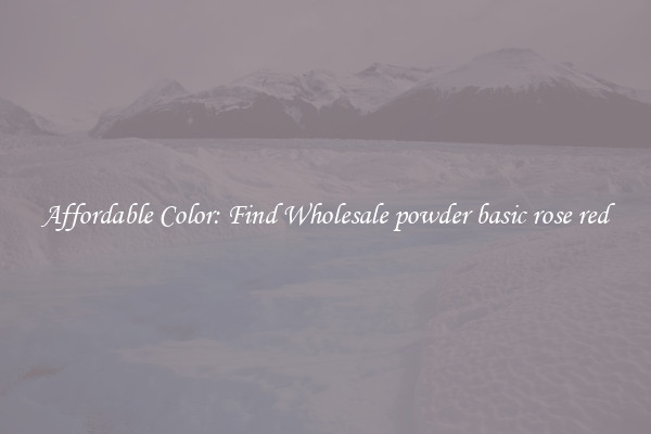 Affordable Color: Find Wholesale powder basic rose red
