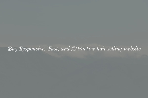 Buy Responsive, Fast, and Attractive hair selling website