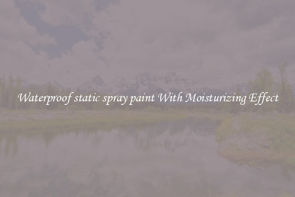Waterproof static spray paint With Moisturizing Effect