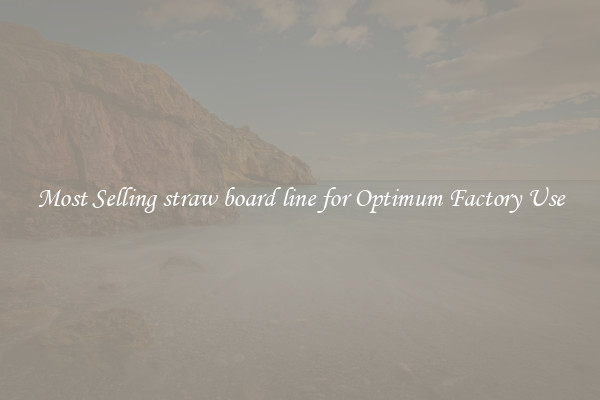 Most Selling straw board line for Optimum Factory Use