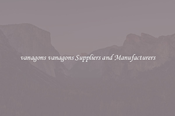 vanagons vanagons Suppliers and Manufacturers