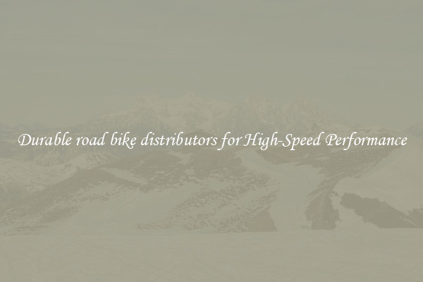 Durable road bike distributors for High-Speed Performance