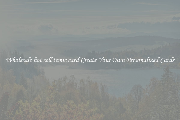 Wholesale hot sell temic card Create Your Own Personalized Cards