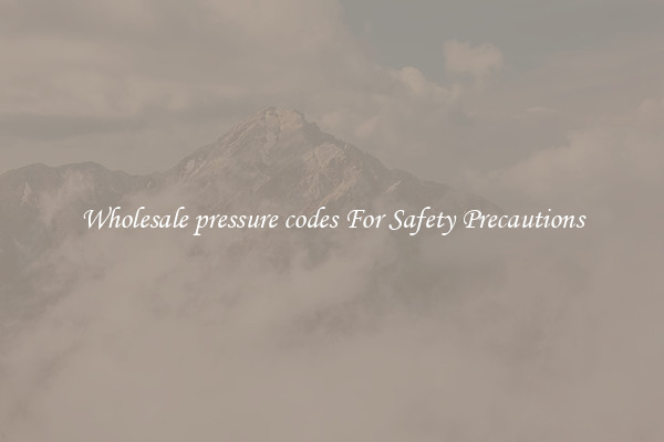 Wholesale pressure codes For Safety Precautions