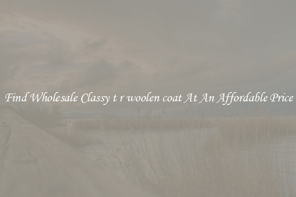 Find Wholesale Classy t r woolen coat At An Affordable Price
