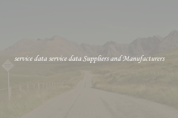 service data service data Suppliers and Manufacturers