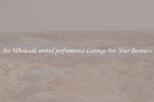 See Wholesale united performance Listings For Your Business