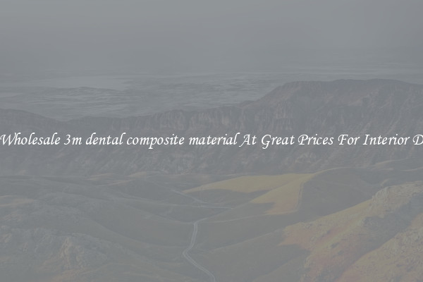 Buy Wholesale 3m dental composite material At Great Prices For Interior Design