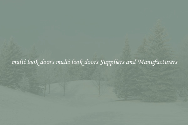 multi look doors multi look doors Suppliers and Manufacturers