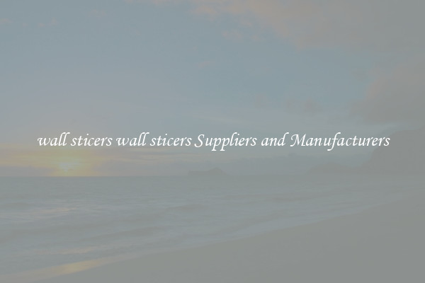 wall sticers wall sticers Suppliers and Manufacturers
