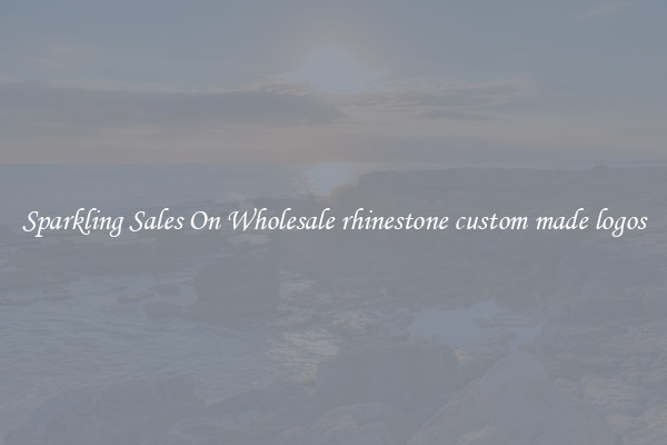 Sparkling Sales On Wholesale rhinestone custom made logos